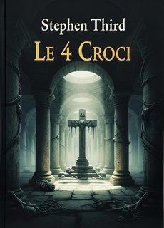 Stephen Third - Le 4 croci (2025)