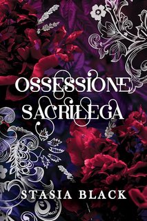 Stasia Black - Giochi de Passione vol. 3. Ossessione Sacrilega (2025)