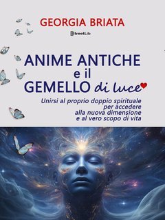 Georgia Briata - Anime antiche e il gemello di luce (2025)