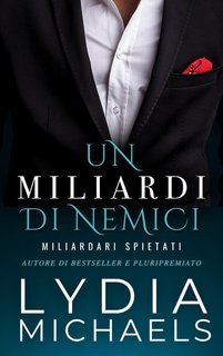 Lydia Michaels - Miliardari Spietati Vol. 2. Due Miliardi di Nemici (2025)