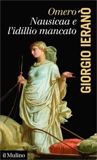 Giorgio Ieranò - Omero, Nausicaa e l'idillio mancato (2023)