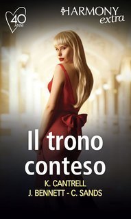 Kat Cantrell, Jules Bennett, Charlene Sands - Il trono conteso (2021)