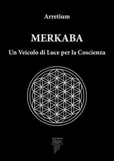 Arretium - Merkaba. Un veicolo di luce per la coscienza (2025)