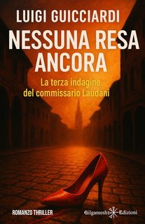 Luigi Guicciardi - Nessuna resa ancora. La terza indagine del commissario Laudani (2025)