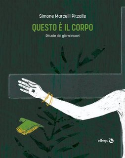 Simone Marcelli Pitzalis - Questo è il corpo. Rituale dei giorni nuovi (2022)