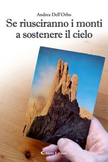 Andrea Dell'orbo - Se riusciranno i monti a sostenere il cielo (2025)