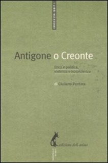 Giuliano Pontara - Antigone o Creonte (2020)