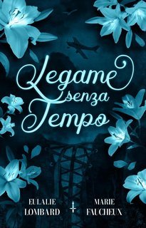 Eulalie Lombard, Marie Faucheux - Senza tempo Vol. 1. Legame senza tempo (2025)