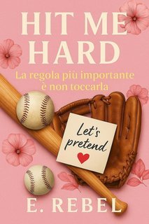E. Rebel - Hit Me Hard. La regola più importante è non toccarla (2025)