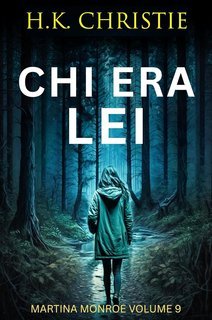 H.K. Christie - Martina Monroe Vol. 9. Chi era lei (2025)