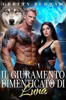 Gertty Rudraw - Destinata all'Alfa Vol. 1. Il Giuramento Dimenticato di Luna (2025)