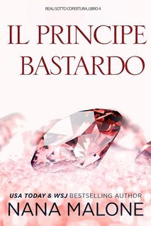 Nana Malone - Winston Isles Reali Vol. 4. Il Principe Bastardo (2025)