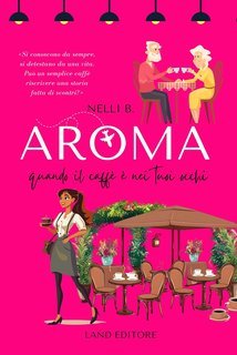 Nelli B - Aroma: quando il caffé è nei tuoi occhi (2025)