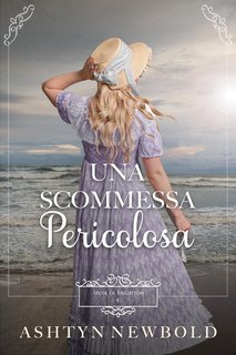 Ashtyn Newbold - Spose di Brighton Vol. 4. Una Scommessa Pericolosa (2025)