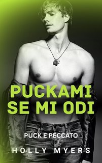 Holly Myers - Puck e Peccato Vol. 1. Puckami se mi odi (2025)