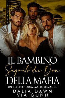 Dalia Dawn, Via Gunn - I Don Mafiosi Possessivi Vol. 37. Il Bambino Segreto dei Don della Mafia (2025)