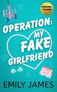 Emily James - Love In Short Vol. 1. Operation: my Fake Girlfriend (2025)