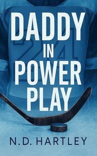 N.D. Hartley - ND Re del Ghiaccio Vol. 1. Daddy in Power Play (2025)