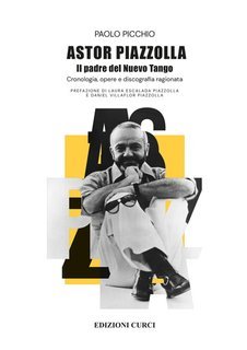 Paolo Picchio - Astor Piazzolla, il padre del Nuevo Tango (2021)