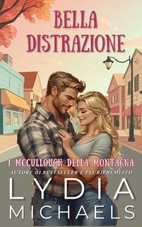 Lydia Michaels - I McCullough della Montagna Vol. 2. Bella Distrazione (2025)