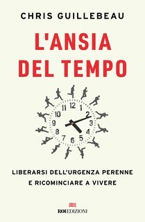 Chris Guillebeau - L’ansia del tempo (2025)