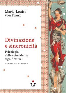 Marie-Louise von Franz - Divinazione e sincronicità (2023)