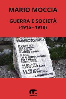 Mario Moccia - Guerra e Società (1915 - 1918) (2025)