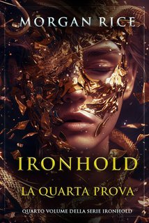 Morgan Rice - Ironhold Vol. 4.La Quarta Prova (2025)