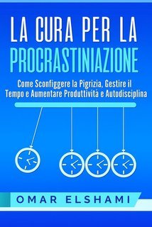 Omar Elshami - La cura per la procrastinazione (2025)