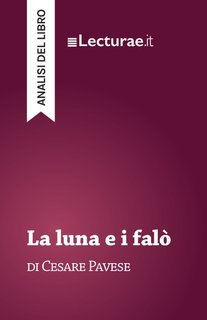 Tommaso Rossi - La luna e i falò, di Cesare Pavese. Analisi del libro (2025)