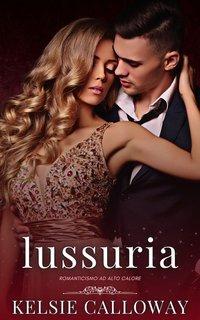Kelsie Calloway - I Peccati Delle Ragazze Curvy Vol. 3. Lussuria (2025)