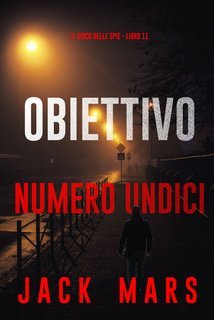 Jack Mars - Il Gioco delle Spie Vol. 11. Obiettivo numero undici (2025)