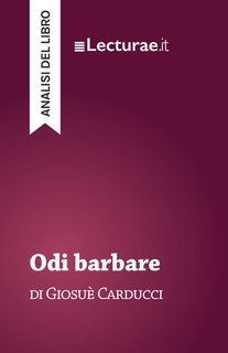 Tommaso Rossi - Odi barbare, di Giosuè Carducci. Analisi del libro (2025)