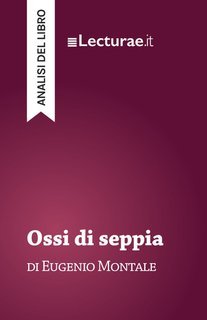 Tommaso Rossi - Ossi di seppia, di Eugenio Montale. Analisi del libro (2025)