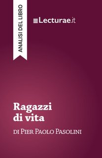 Tommaso Rossi - Ragazzi di vita, di Pier Paolo Pasolini. Analisi del libro (2025)