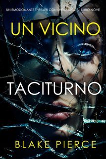 Blake Pierce - Un Vicino Taciturno. Sheila Stone Libro Nove (2025)