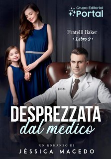 Jéssica Macedo - Fratelli Baker Vol. 2. Disprezzata dal medico (2025)
