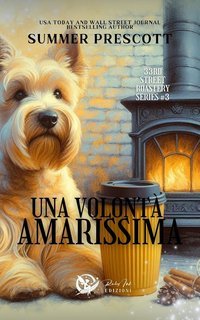 Summer Prescott - 33RD Street Roastery Series Vol. 3. Una volontà amarissima (2025)