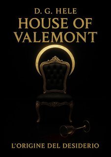 Hele D.G - House of Valemon Vol. 1. L’origine del desiderio (2025)