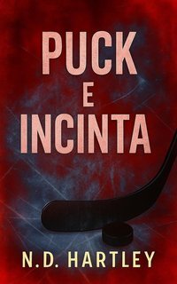 N.D. Hartley - ND Re del Ghiaccio Vol. 3. Puck e incinta (2025)