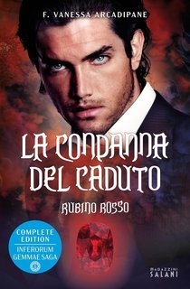 F. Vanessa Arcadipane - Inferorum Gemmae Saga Vol. 3 - Rubino Rosso 2. La condanna del caduto (2019)