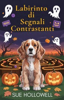 Sue Hollowell - Festa Fatale d'Autunno Vol. 2. Labirinto di Segnali Contrastanti (2025)
