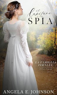 Angela E. Johnson - La famiglia Fernley Vol. 6. Il Capitano e la Spia (2025)