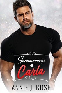 Annie J. Rose - Innamorarsi di Carla (2025)