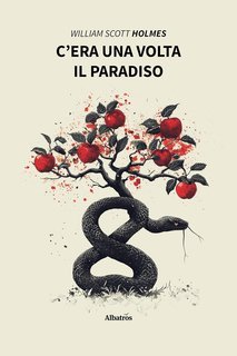 William Scott Holmes - C’era una volta il paradiso (2025)