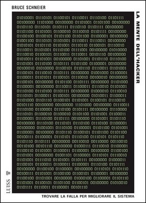 Bruce Schneier - La mente dell'hacker. Trovare la falla per migliorare il sistema (2024)