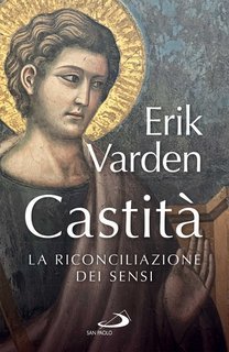 Erik Varden - Castità. La riconciliazione dei sensi (2025)