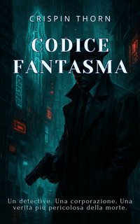 Crispin Thorn - Codice Fantasma (2025)