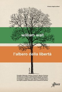 William Wall - L’albero della libertà (2025)