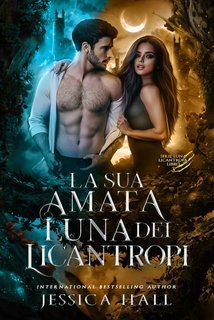 Jessica Hall - Luna licantropa Vol. 3.La sua amata Luna licantropa (2025)